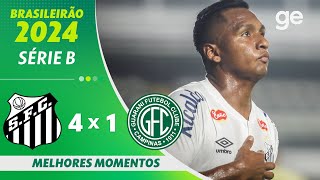 SANTOS 4 X 1 GUARANI | MELHORES MOMENTOS | 3ª RODADA BRASILEIRÃO SÉRIE B 2024 | ge.globo