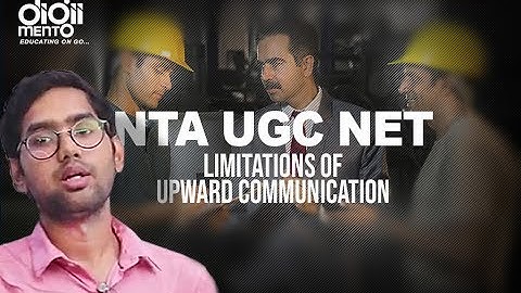 Paper 1 NTA UGC NET 15 Limitations of upward communication
