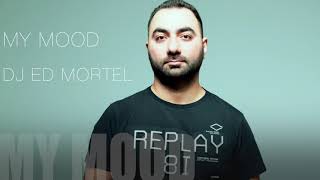 Dj Ed Mortel - My Mood Resimi