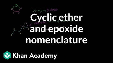 Cyclic ethers and epoxide naming | Organic chemistry | Khan Academy