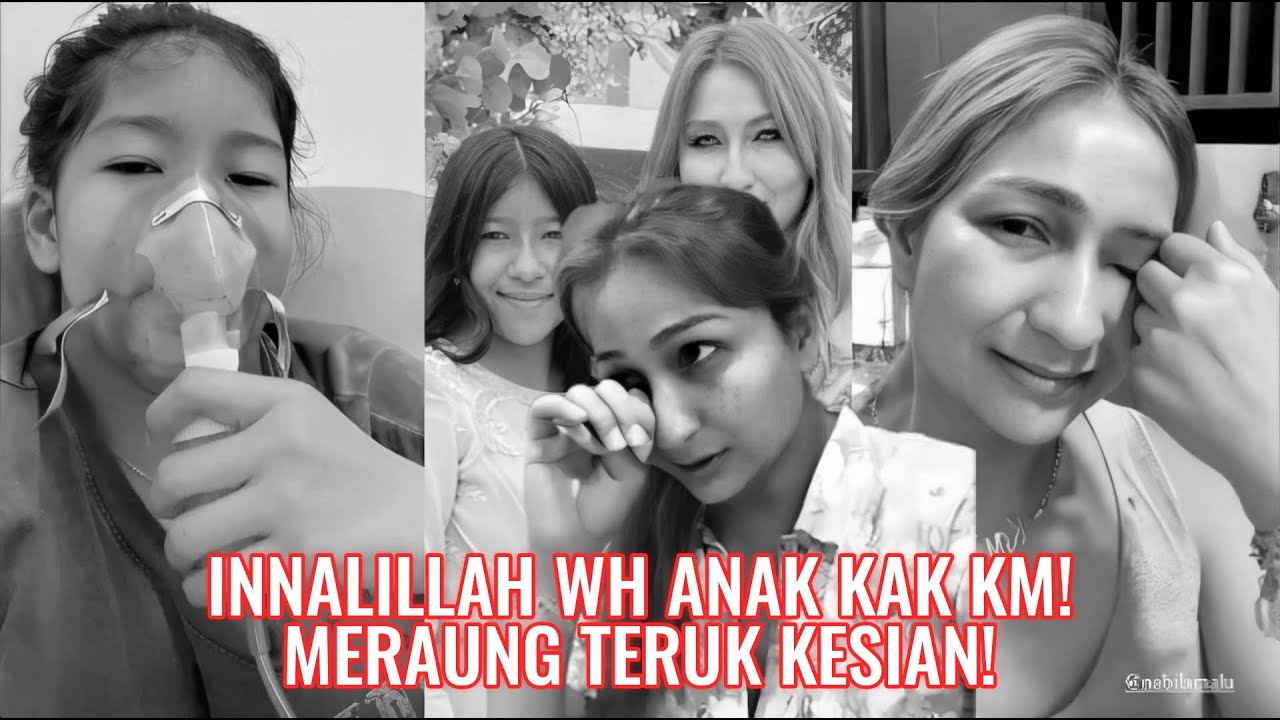 Innallilah WH Kepada Anak Kak KM! Meraung Teruk Kesian!