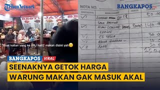 Warung Makan Harga Gak Masuk Akal! Seenaknya Getok Harga, Cuman Pesan Segini Harganya 250 Ribu