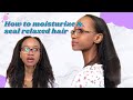 Hair Tips | How to Moisturize and Seal Relaxed Hair