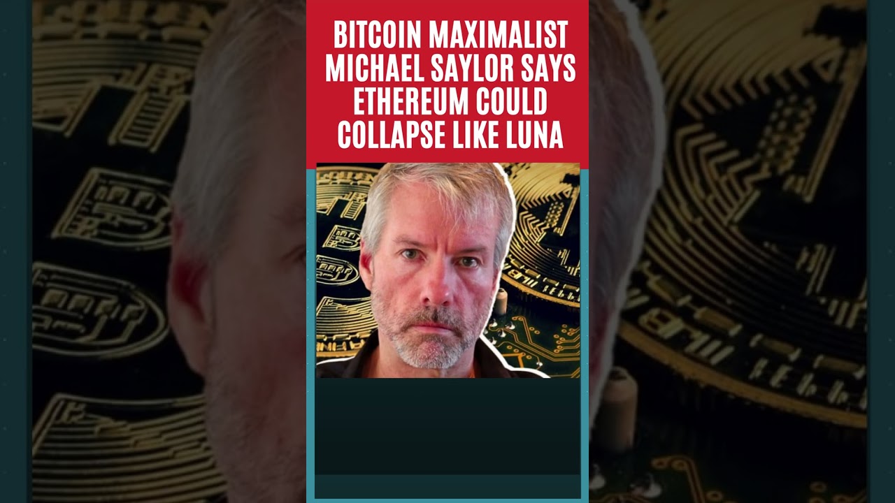 Bitcoin Maximalist Michael Saylor Says Ethereum Could Collapse Like LUNA -  CRYPTO NEWS