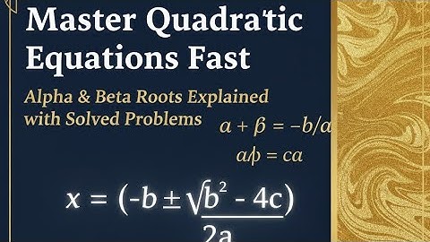 Master Quadratic Equations Fast | Alpha & Beta Roots Explained with Solved Problems