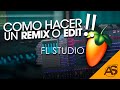 Como Crear Un Remix o Edit En Fl Studio 20 2020
