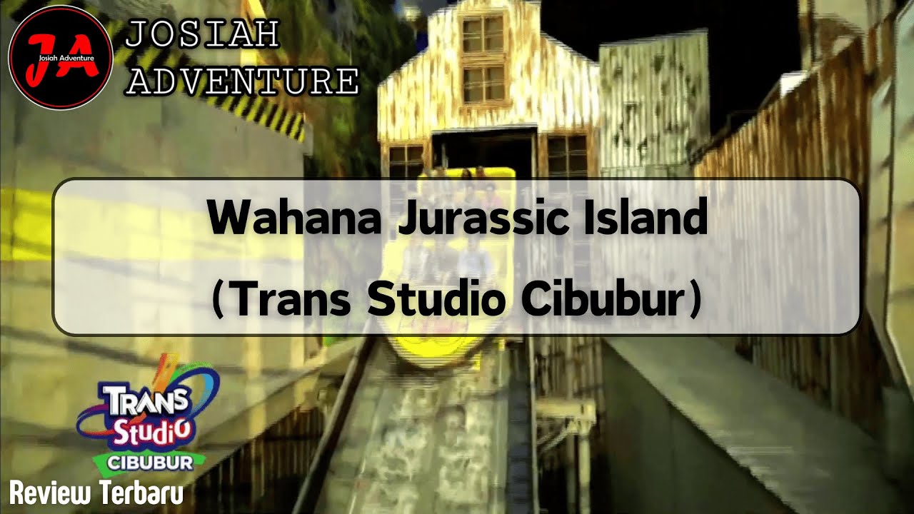 Wahana Jurassic Island (Trans Studio Cibubur) - Review Terbaru