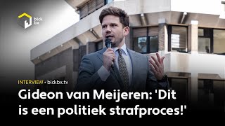 Gideon van Meijeren: 'Dit is een politiek strafproces!'