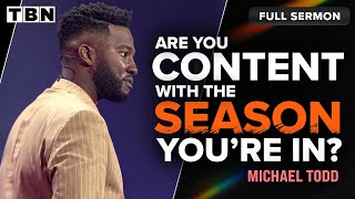 Michael Todd: Take the First Step and Watch Your Life Change | FULL SERMON | TBN