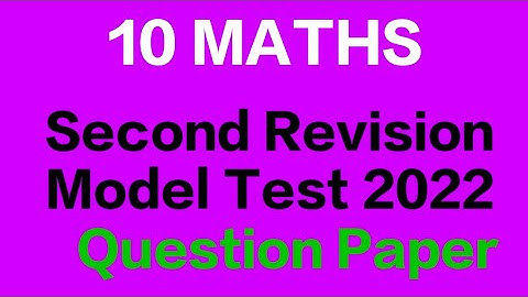 10th Samacheer Maths | Second Revision Model Question Paper 2022 | Reduced Syllabus