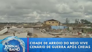 Cidade de Arroio do Meio vive cenário de guerra após cheias | Jornal da Band