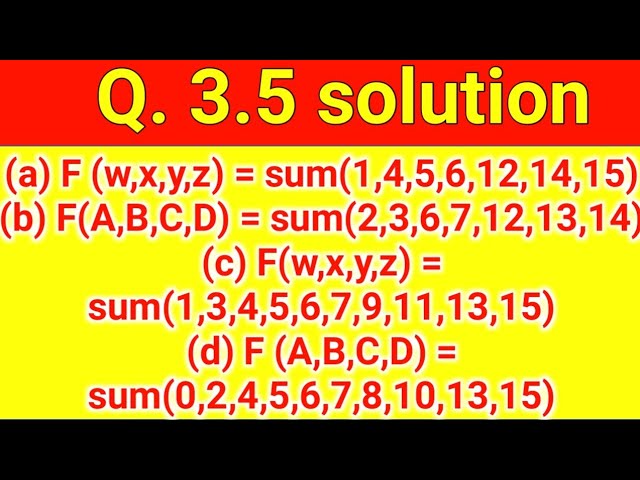 Q 3 5 Simplify The Following Boolean Functions Using Four Variable Maps A F W X Y Z Sum 1 Youtube