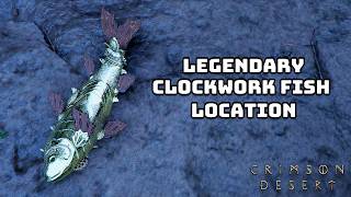 How To Find LEGENDARY Clockwork Fish in Crimson Desert