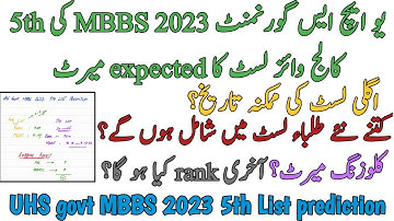 UHS PUBLIC MBBS 2023 | 5TH COLLEGEWISE LIST MERIT PREDICTION | MERIT RANK | NUMBER OF UPGRADATION