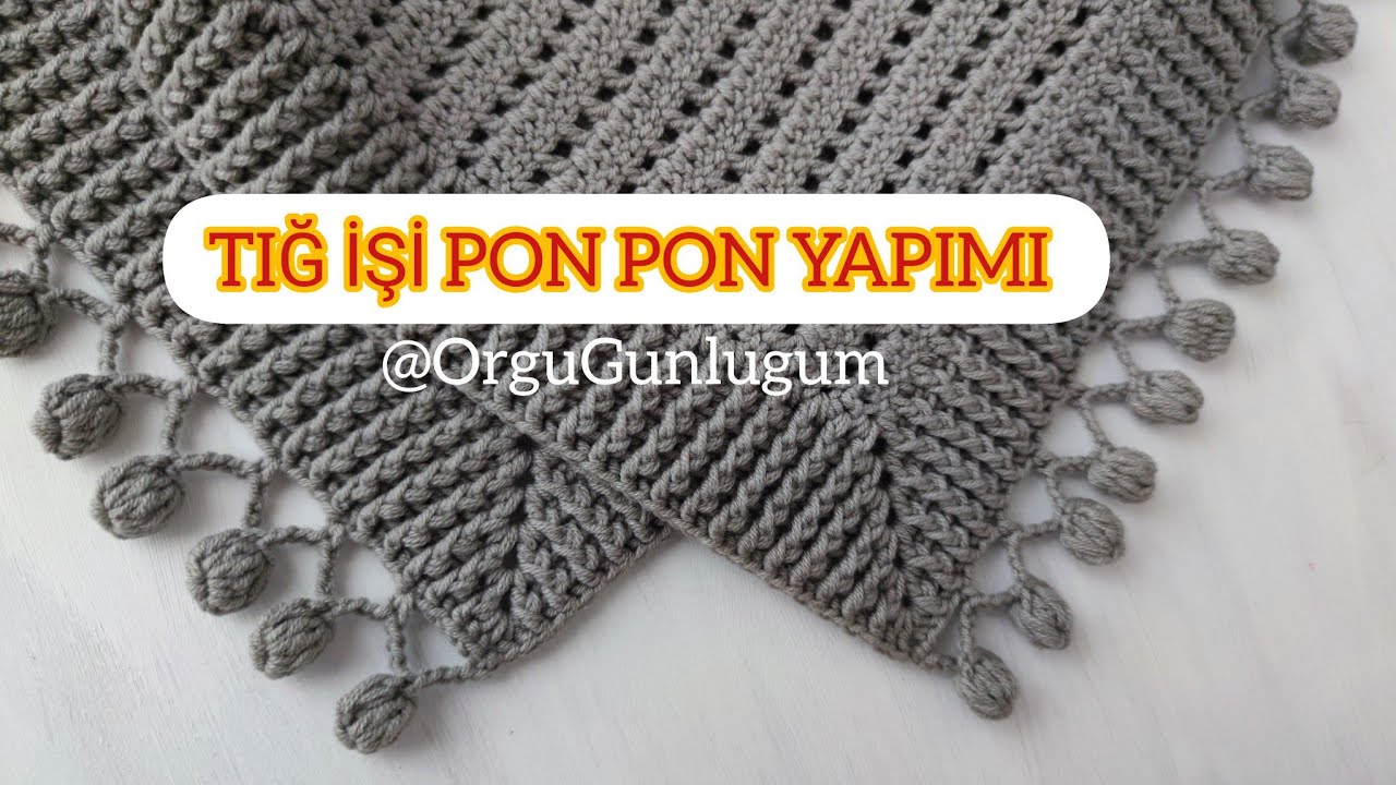 TIĞ İŞİ PON PON YAPIMI✅ TIĞ İŞİ KENAR OYASI ✅ Battaniye kenar örneği ✅Lif kenar oyası