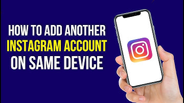 How to Add Another Instagram Account in on Same Device in 2024