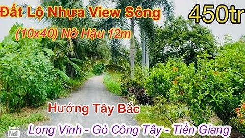 Tập 3037 Đất lộ nhựa view sông thoáng mát giá 450tr tại xã Long Vĩnh - Gò Công Tây