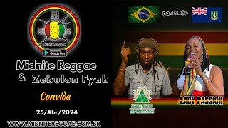 Midnite Reggae &amp; Zebulon Fyah Convida &quot;LADY PASSION&quot; 25.04 #134