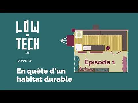 En quête d&rsquo;un habitat durable #1 - Introduction - Low Tech Lab