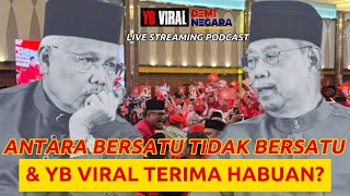 ANTARA BERSATU TIDAK BERSATU & YB VIRAL TERIMA HABUAN?