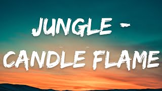 Jungle - Candle Flame (lyrics)