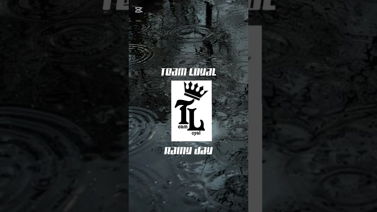 Team Loyal  Rainy day