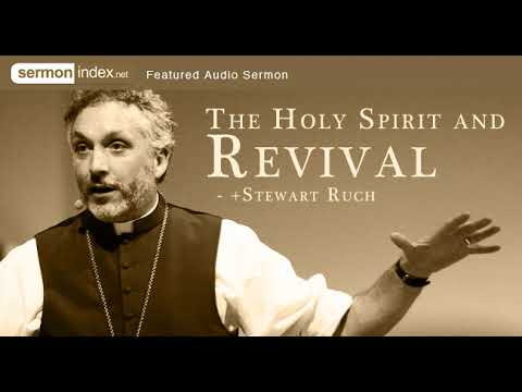 Featured Audio Sermon: The Holy Spirit and Revival by +Stewart Ruch ...