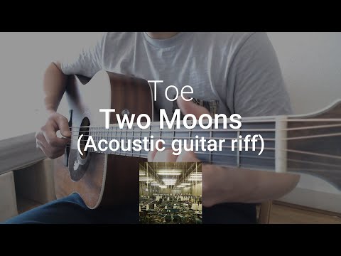 Two moons - Toe (Acoustic guitar riff)