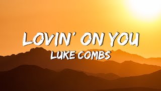 Luke Combs - Lovin' On You ( Lyric Video ) | Ryan Hurd, Maren Morris, Chris Stapleton,...