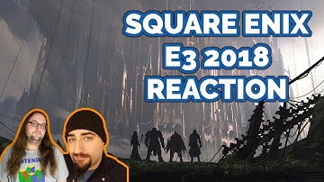 Square Enix E3 2018 Press Conference | Reaction