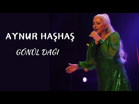 Aynur Haşhaş - Gönül Dağı (Konser)