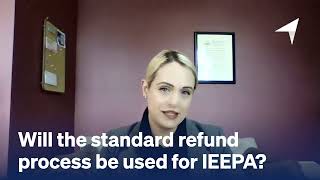 Will the standard refund process be used for IEEPA?