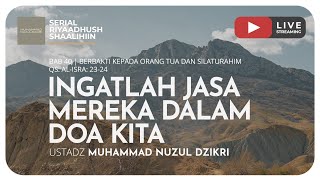 1013. INGATLAH JASA MEREKA DALAM DOA KITA | Riyaadush Shaalihin