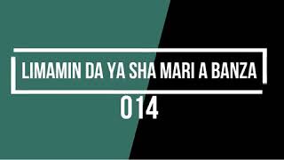 014 - Limamin Da Ya Sha Mari A Banza