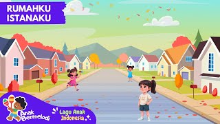 Lagu Anak Indonesia Terbaru 2025 - Rumahku Istanaku 2 by Anak Bermelodi.