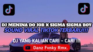 Download Lagu DJ MENINA DO JOB X SIGMA SIGMA BOY || SOUND VIRAL TIKTOK TERBARU MP3