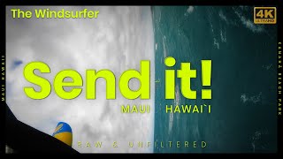 The Windsurfer - SEND IT Session at Kanaha Raw and Unfiltered