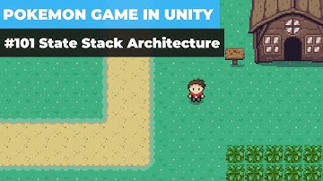 Make A Game Like Pokemon in Unity | #101 - State Stack Architecture