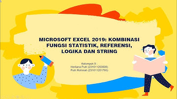 Kelompok 9 : Kombinasi Fungsi Statistik, Referensi, Logika dan String - Pengantar Aplikasi Komputer