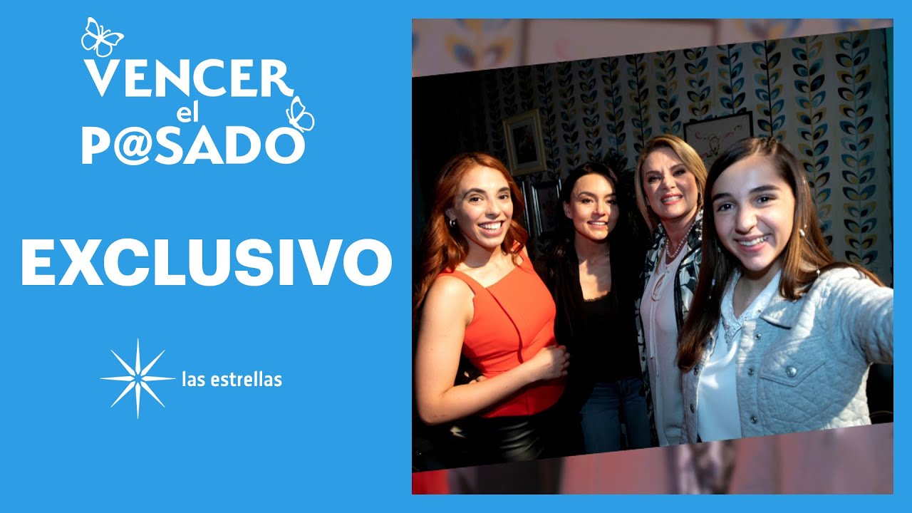 Vencer el pasado: Así luchan juntas las protagonistas | EXCLUSIVO | Las Estrellas