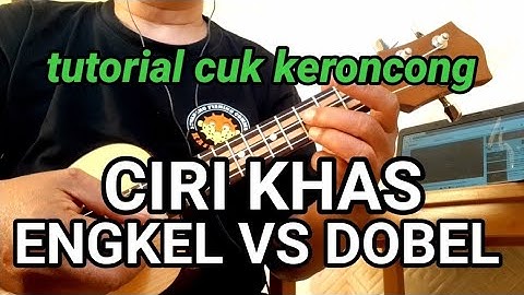 Tutorial Cuk Keroncong - ENGKEL VS DOBEL