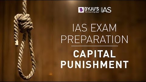 IAS 2018 Exam Preparation | Capital Punishment | Polity