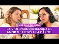 Ms all del rosa la violencia disfrazada de amor me llev a la crcel con fabiola ferruzca