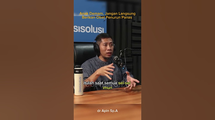 Anak Demam Jangan Langsung Berikan Obat Penurun Panas. dr Apin Sp.A