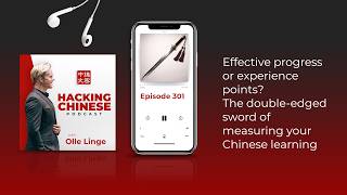 Ep. 301 - Effective progress or experience points? The double-edged sword of measuring your Chinese