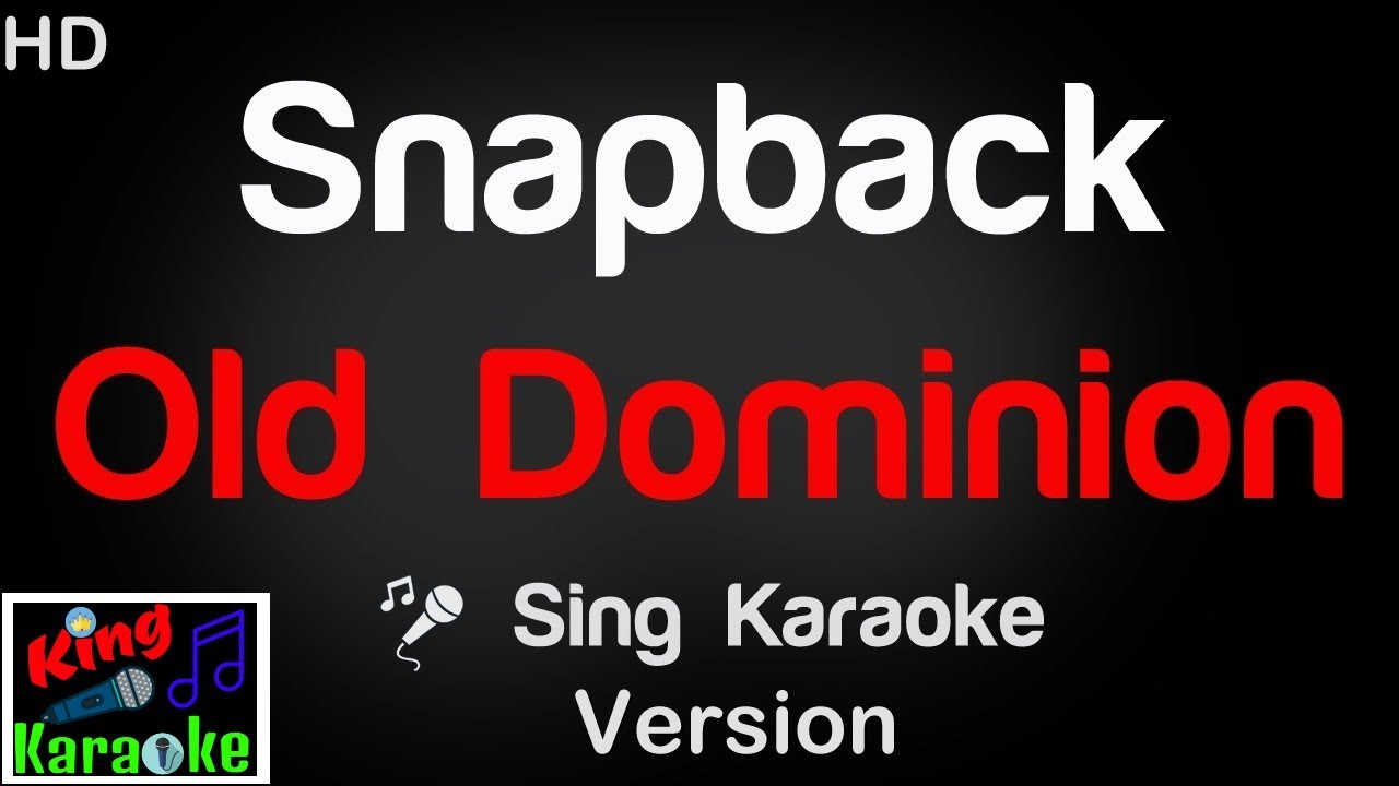Assista a 🎤 Old Dominion – Snapback Karaoke Version - King Of Karaoke no YouTube Assista a 🎤 Old Dominion – Snapback Karaoke Version - King Of Karaoke no YouTube