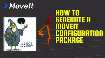 How to Generate a MoveIt Configuration package for your Robot