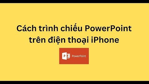 Hướng dẫn làm powerpoint trên điện thoại iphone