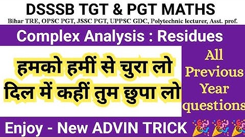 DSSSB TGT PGT MATHS | Residue of a complex function Trick : हमको हमीं से चुरा लो #residue #pyq