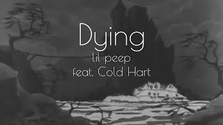 Dying - Lil Peep feat .Cold Hart (Legendado)